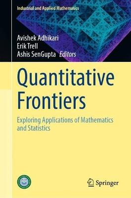Quantitative Frontiers: Exploring Applications of Mathematics and Statistics - cover