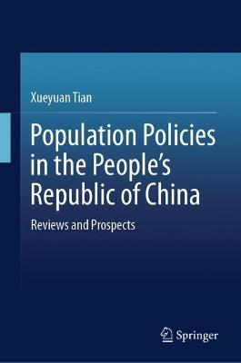 Population Policies in the People’s Republic of China: Reviews and Prospects - Xueyuan Tian - cover
