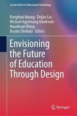 Envisioning the Future of Education Through Design - cover