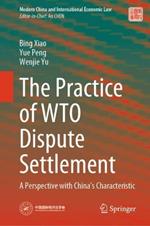 The Practice of WTO Dispute Settlement: A Perspective with China’s Characteristic
