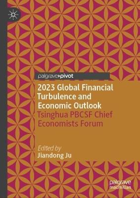 2023 Global Financial Turbulence and Economic Outlook: Tsinghua PBCSF Chief Economists Forum - cover