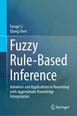 Fuzzy Rule-Based Inference: Advances and Applications in Reasoning with Approximate Knowledge Interpolation