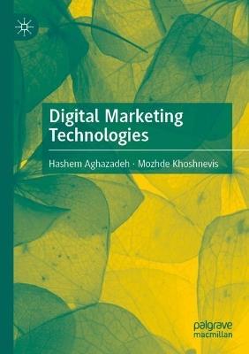 Digital Marketing Technologies - Hashem Aghazadeh,Mozhde Khoshnevis - cover