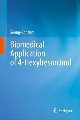 Biomedical Application of 4-Hexylresorcinol - Seong-Gon Kim - cover