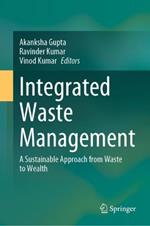 Integrated Waste Management: A Sustainable Approach from Waste to Wealth