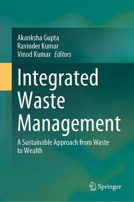 Integrated Waste Management: A Sustainable Approach from Waste to Wealth - cover