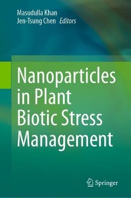 Nanoparticles in Plant Biotic Stress Management - cover