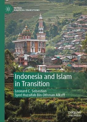 Indonesia and Islam in Transition - Leonard C. Sebastian,Syed Huzaifah Bin Othman Alkaff - cover