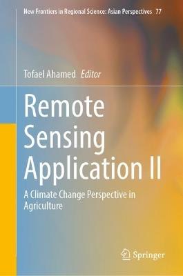 Remote Sensing Application II: A Climate Change Perspective in Agriculture - cover