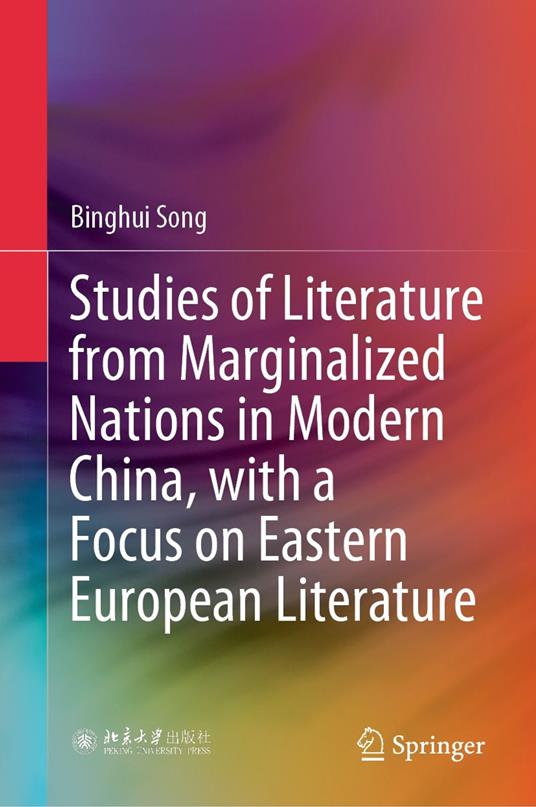 Studies of Literature from Marginalized Nations in Modern China, with a Focus on Eastern European Literature