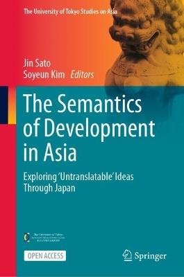 The Semantics of Development in Asia: Exploring ‘Untranslatable’ Ideas Through Japan - cover