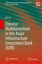 Chinese Multilateralism in the Asian Infrastructure Investment Bank (AIIB)