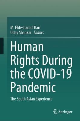Human Rights During the COVID-19 Pandemic: The South Asian Experience - cover
