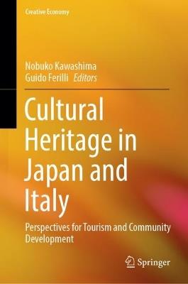 Cultural Heritage in Japan and Italy: Perspectives for Tourism and Community Development - cover