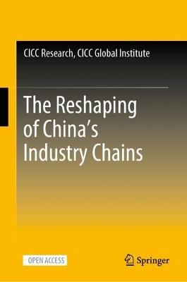 The Reshaping of China’s Industry Chains - CICC Research, CICC Global Institute - cover