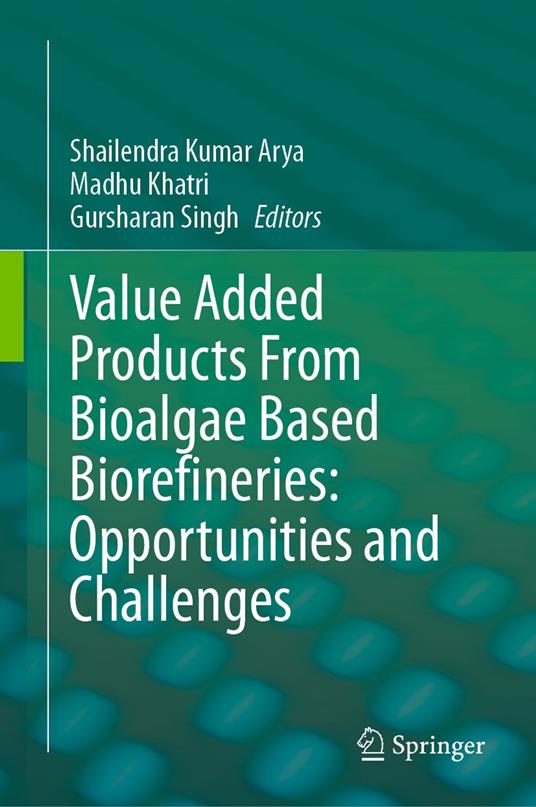 Value Added Products From Bioalgae Based Biorefineries: Opportunities and Challenges