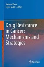 Drug Resistance in Cancer: Mechanisms and Strategies