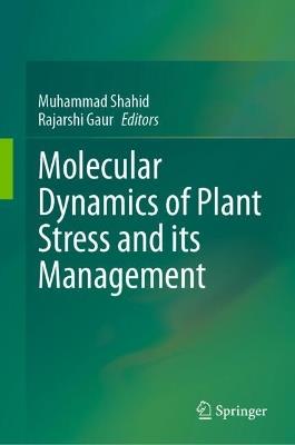 Molecular Dynamics of Plant Stress and its Management - cover