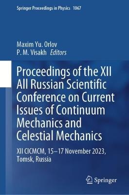 Proceedings of the XII All Russian Scientific Conference on Current Issues of Continuum Mechanics and Celestial Mechanics: XII CICMCM, 15-17 November 2023, Tomsk, Russia - cover