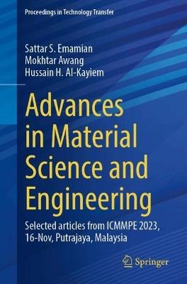 Advances in Material Science and Engineering: Selected articles from ICMMPE 2023, 16-Nov, Putrajaya, Malaysia - cover