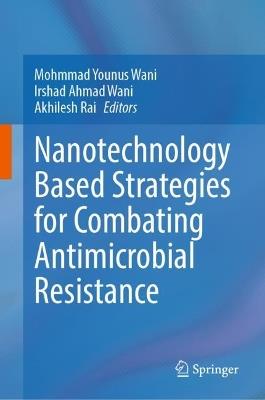 Nanotechnology Based Strategies for Combating Antimicrobial Resistance - cover