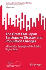 The Great East Japan Earthquake Disaster and Population Changes: A population geography of the Tohoku Region, Japan