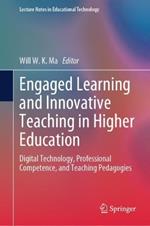 Engaged Learning and Innovative Teaching in Higher Education: Digital Technology, Professional Competence, and Teaching Pedagogies