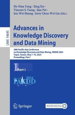 Advances in Knowledge Discovery and Data Mining: 28th Pacific-Asia Conference on Knowledge Discovery and Data Mining, PAKDD 2024, Taipei, Taiwan, May 7–10, 2024, Proceedings, Part I - cover