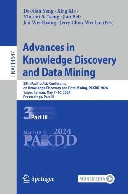 Advances in Knowledge Discovery and Data Mining: 28th Pacific-Asia Conference on Knowledge Discovery and Data Mining, PAKDD 2024, Taipei, Taiwan, May 7–10, 2024, Proceedings, Part III - cover