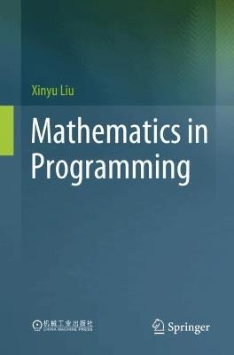 Mathematics in Programming - Xinyu Liu - cover