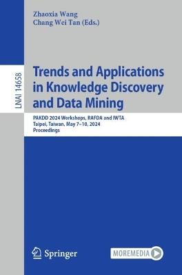 Trends and Applications in Knowledge Discovery and Data Mining: PAKDD 2024 Workshops, RAFDA and IWTA, Taipei, Taiwan, May 7–10, 2024, Proceedings - cover