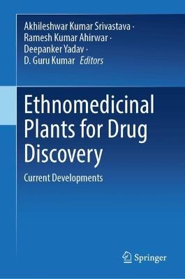 Ethnomedicinal Plants for Drug Discovery: Current Developments - cover