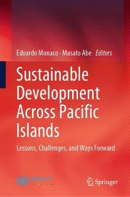 Sustainable Development Across Pacific Islands: Lessons, Challenges, and Ways Forward - cover