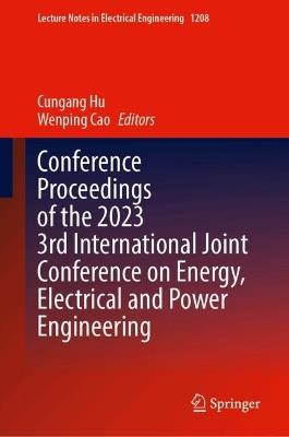 Conference Proceedings of the 2023 3rd International Joint Conference on Energy, Electrical and Power Engineering - cover
