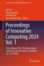 Proceedings of Innovative Computing 2024 Vol. 1: Proceedings of The 7th International Conference on Innovative Computing Vol. 1 (IC 2024)