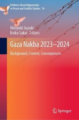 Gaza Nakba 2023–2024: Background, Context, Consequences - cover