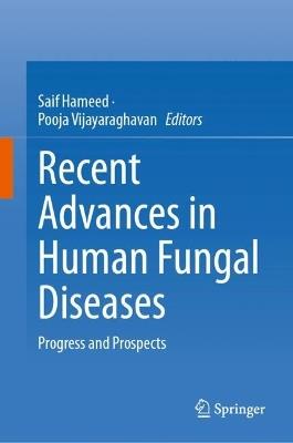 Recent Advances in Human Fungal Diseases: Progress and Prospects - cover