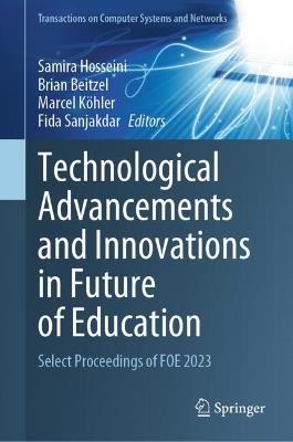 Technological Advancements and Innovations in Future of Education: Select Proceedings of FOE 2023 - cover