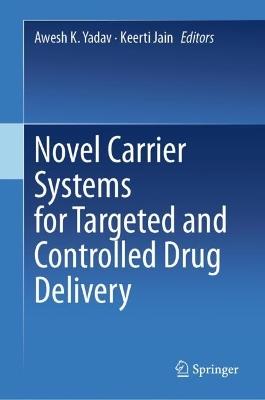 Novel Carrier Systems for Targeted and Controlled Drug Delivery - cover
