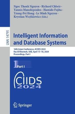 Intelligent Information and Database Systems: 16th Asian Conference, ACIIDS 2024, Ras Al Khaimah, UAE, April 15–18, 2024, Proceedings, Part I - cover