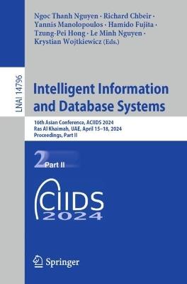 Intelligent Information and Database Systems: 16th Asian Conference, ACIIDS 2024, Ras Al Khaimah, UAE, April 15–18, 2024, Proceedings, Part II - cover