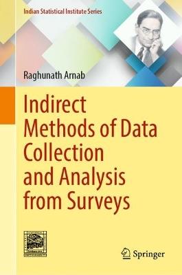 Indirect Methods of Data Collection and Analysis from Surveys - Raghunath Arnab - cover