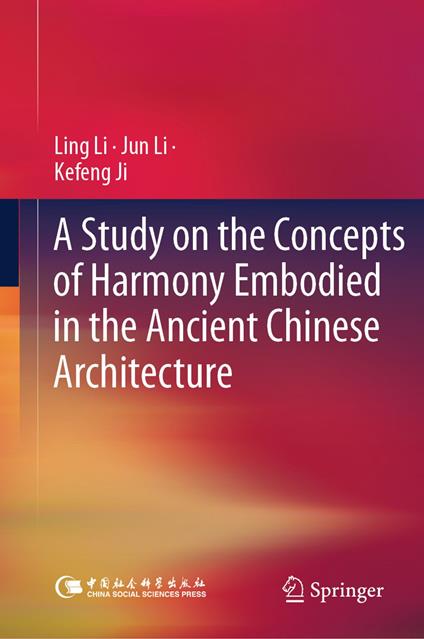 A Study on the Concepts of Harmony Embodied in the Ancient Chinese Architecture