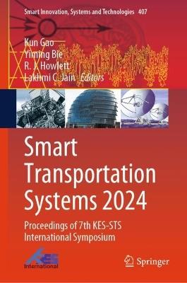 Smart Transportation Systems 2024: Proceedings of 7th KES-STS International Symposium - cover