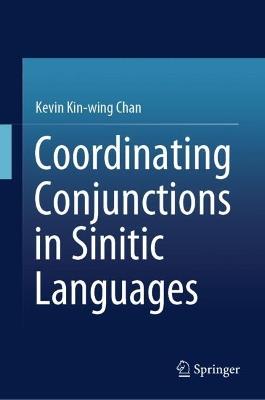 Coordinating Conjunctions in Sinitic Languages - Kevin Kin-wing Chan - cover