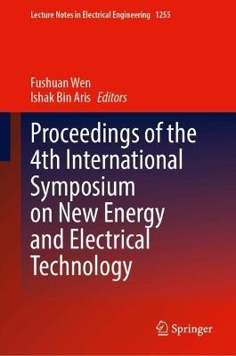 Proceedings of the 4th International Symposium on New Energy and Electrical Technology - cover
