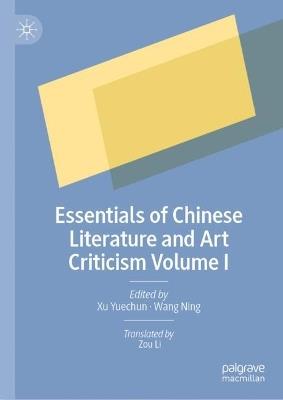 Essentials of Chinese Literature and Art Criticism Volume I - cover