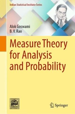 Measure Theory for Analysis and Probability - Alok Goswami,B.V. Rao - cover