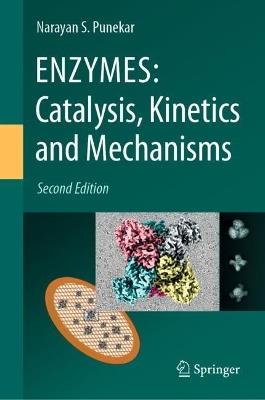 ENZYMES: Catalysis, Kinetics and Mechanisms - Narayan S. Punekar - cover