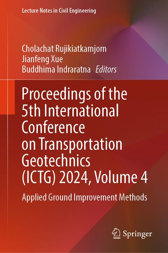 Proceedings of the 5th International Conference on Transportation Geotechnics (ICTG) 2024, Volume 4